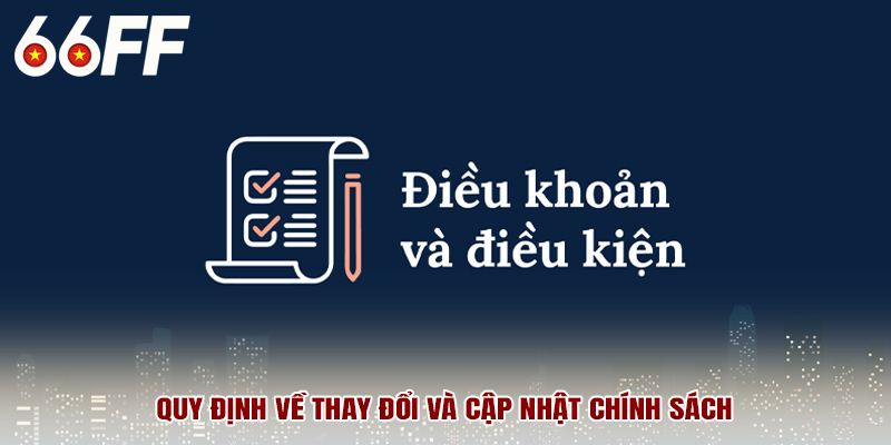 Quy định về thay đổi và cập nhật chính sách