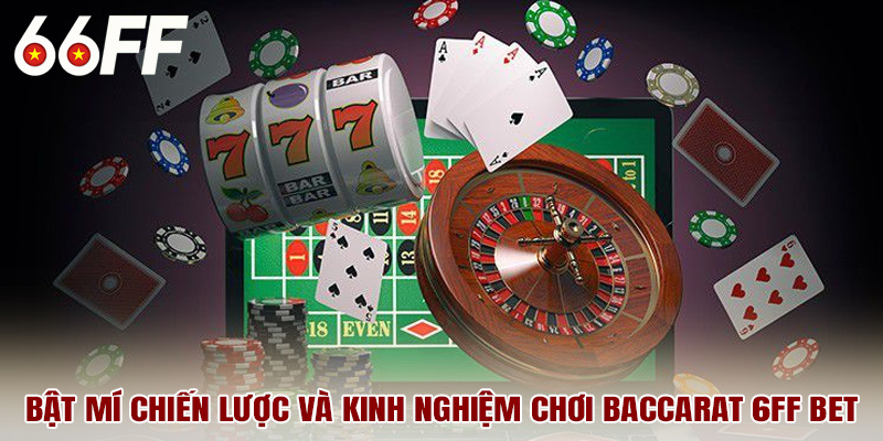 Bật mí chiến lược và kinh nghiệm chơi bài cùng 6ff bet