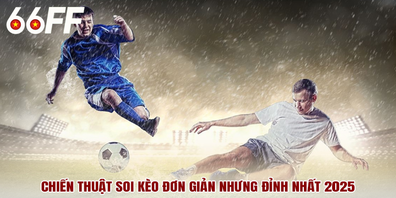Chiến thuật soi kèo phạt góc đơn giản nhưng đỉnh nhất 2025