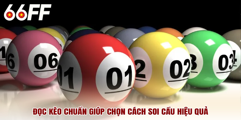 Đọc kèo chuẩn giúp chọn cách soi cầu hiệu quả