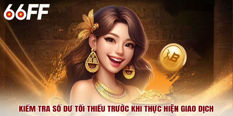 Kiểm tra số dư tối thiểu trước khi thực hiện giao dịch