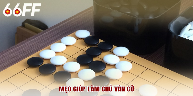 Mẹo giúp làm chủ ván cờ