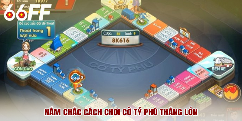 Nắm chắc cách chơi cờ tỷ phú thắng lớn