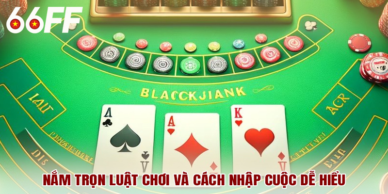 Nắm trọn luật chơi và cách nhập cuộc dễ hiểu