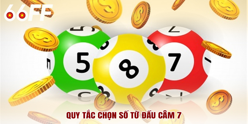 Quy tắc chọn số từ đầu câm 7