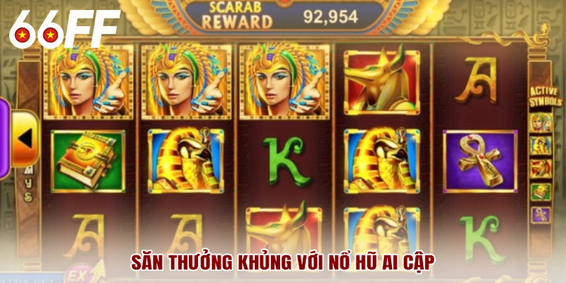 Săn thưởng khủng với nổ hũ Ai Cập