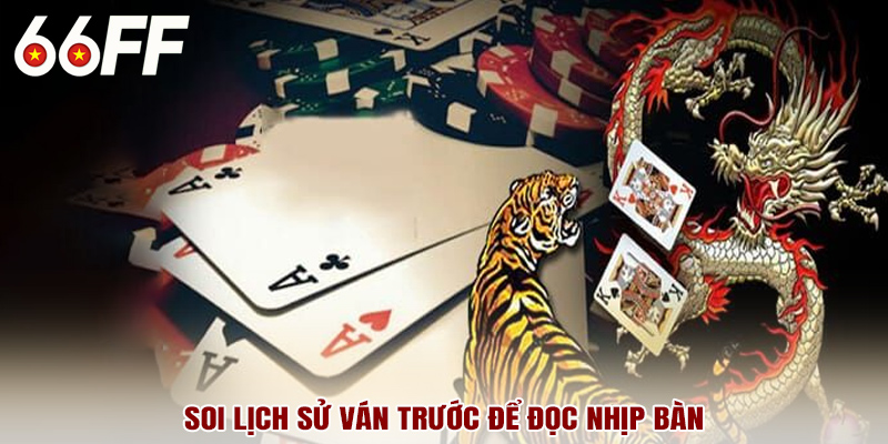 Soi lịch sử ván trước để đọc nhịp bàn trong