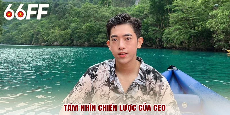 Tầm nhìn chiến lược của CEO