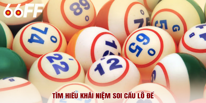 Tìm hiểu khái niệm soi cầu lô đề