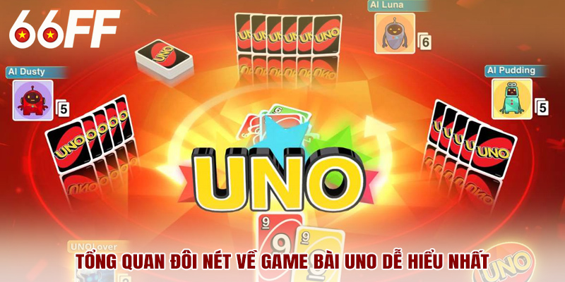 Tổng quan đôi nét về game bài uno dễ hiểu nhất