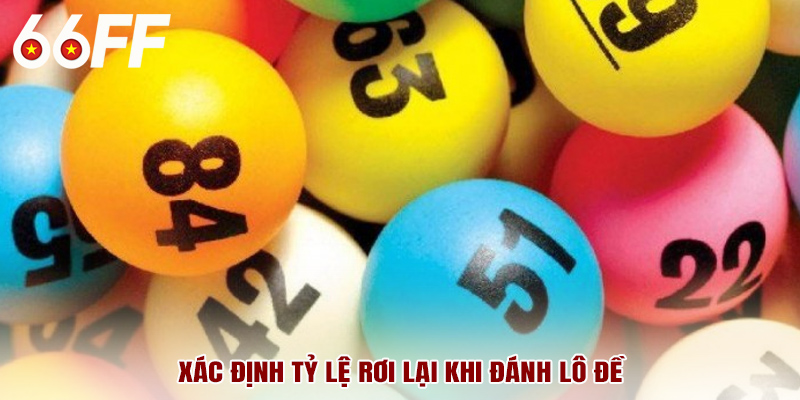 Xác định tỷ lệ rơi lại khi đánh lô đề